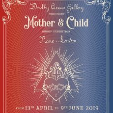 Mother & Child Group Show – Dorothy Circus Gallery – April 2019